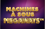 Machines à sous Megaways™